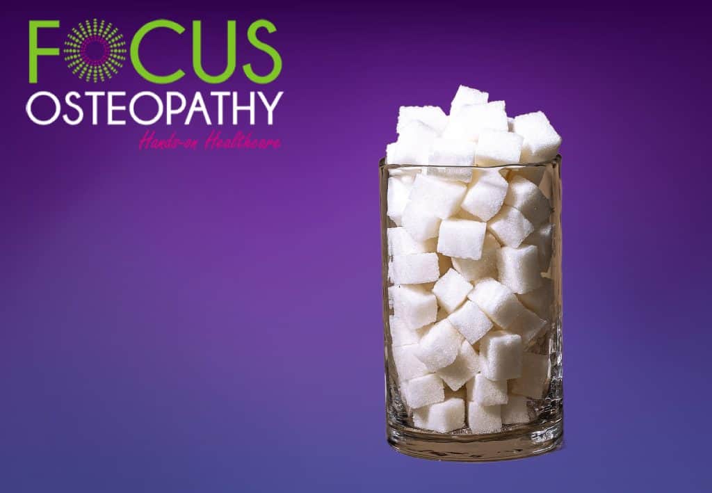 Our Bittersweet Relationship With Sugar - Focus Osteopathy